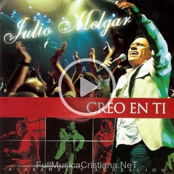 Creo En Ti de Julio Melgar