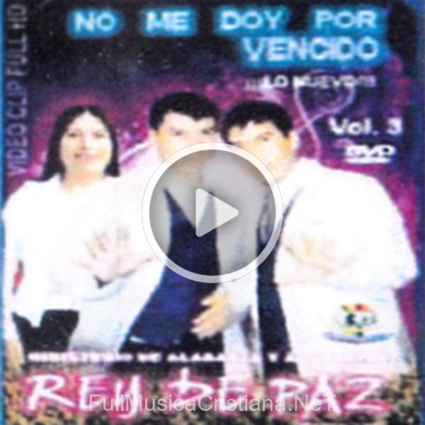 No Me Doy Por Vencido de Ministerio Rey de Paz