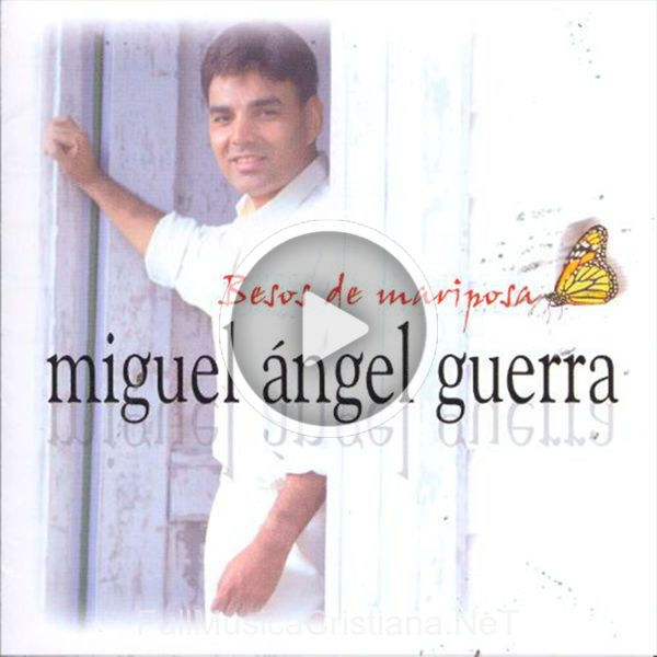 Besos De Mariposa de Miguel Angel Guerra