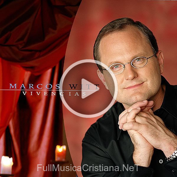Vivencias de Marcos Witt
