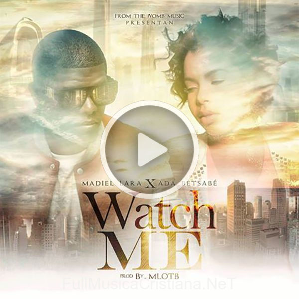 Watch Me (Feat. Ada Betsabé) (Single) de Madiel Lara