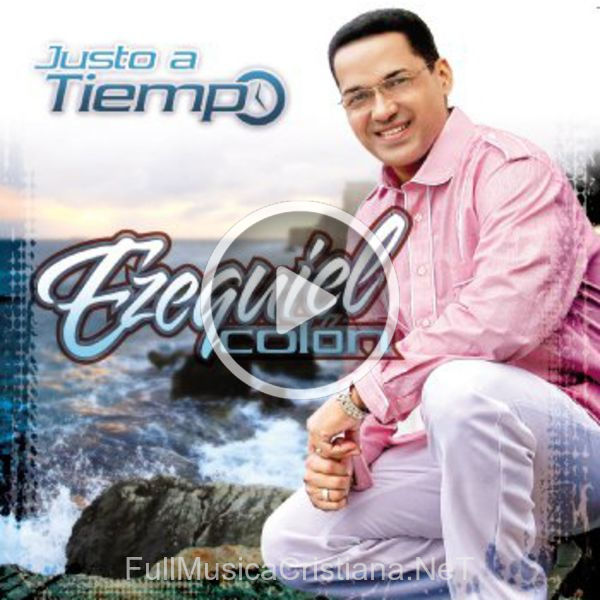 Justo A Tiempo de Ezequiel Colon