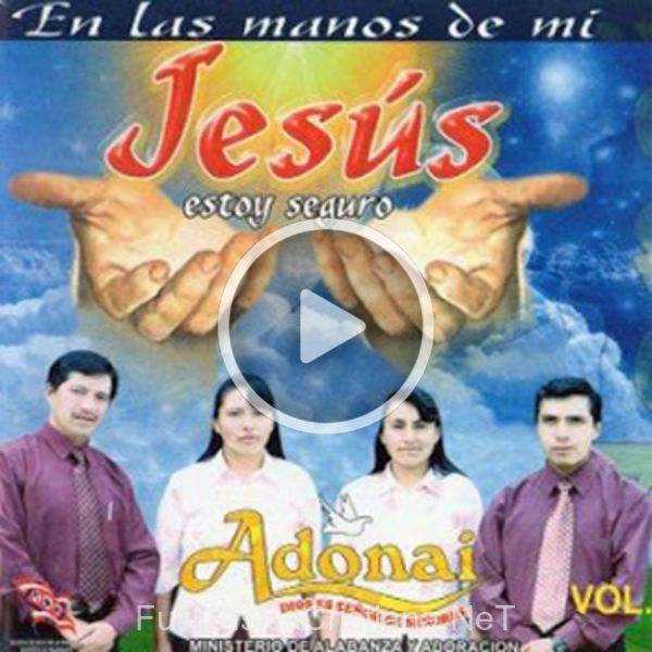 En Las Manos De Mi Jesus Estoy Seguro (Vol. 6) de Adonay