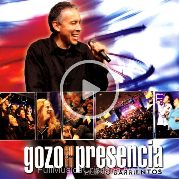 Gozo En Tu Presencia de Marco Barrientos