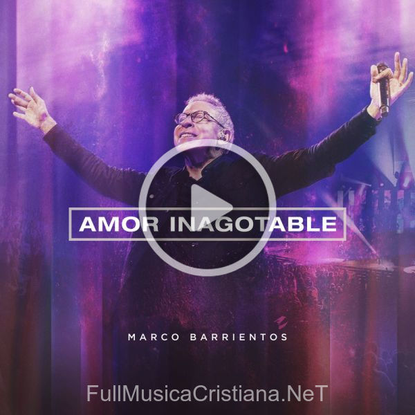Amor Inagotable (En Vivo) de Marco Barrientos