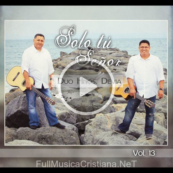 Solo Tú Señor de Duo Hermanos Devia