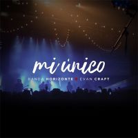 Mi Único (feat. Banda Horizonte) (Single)