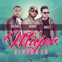 Mujer Virtuosa (Feat. Mikey A & Michael Pratts) (Single)