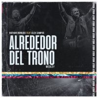 Alrededor Del Trono (Al Que Está Sentado En El Trono – Yo Me Rindo A Él – Cuan Grande Es Él) (Feat.alex Campos) (Single)