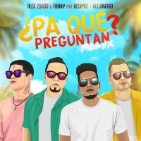 ¿Pa' Qué Preguntan? (Remix) (Feat. Funky, Redimi2, Alejandro , Almigthy) (Single)