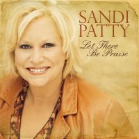 Let There Be Praise - The Worship Songs Of Sandi Patty