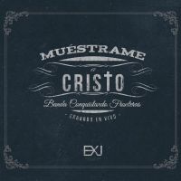 Muéstrame A Cristo