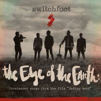 The Edge Of The Earth: Unreleased Songs From The Film 'fading West'