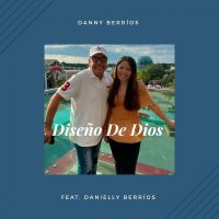 El Diseño De Dios Feat. Danielly Berrios