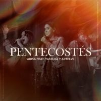 Pentecostés (Feat. Yamilka Y Artelys)