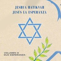 Jeshua Hatikvah (Jesús La Esperanza)