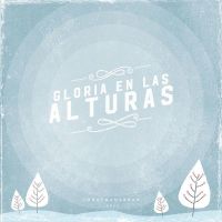 Gloria En Las Alturas