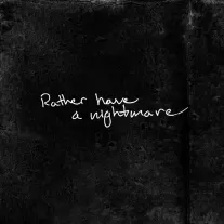 Rather Have A Nightmare
