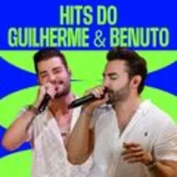 Hits do Guilherme & Benuto 2024