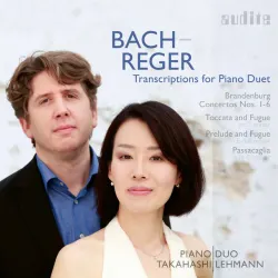 Bach-Reger: Transcriptions for Piano Duet (Brandenburg Concertos Nos. 1-6, Toccata and Fugue, Passacaglia & Prelude and Fuge)