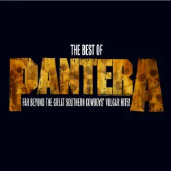 The Best Of Pantera: Far Beyond The Great Southern Cowboy's Vulgar Hits