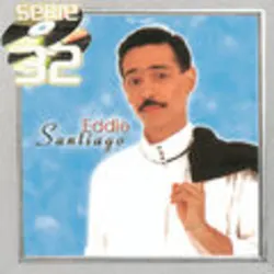 Serie 32 : Eddie Santiago