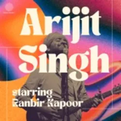 Best of Arijit Singh - Starring Ranbir Kapoor