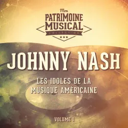 Les Idoles De La Musique Américaine: Johnny Nash, Vol. 1