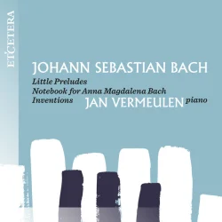 Bach: Little Preludes, Notebook for Anna Magdalena Bach, Inventions