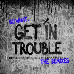 Get in Trouble (So What) [The Remixes]