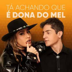 Tá Achando Que É Dona do Mel - Hugo Henrique