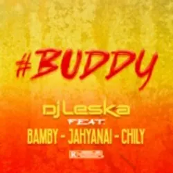 Buddy (feat. Chily, Bamby & Jahyanai)