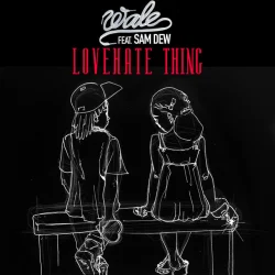 LoveHate Thing - feat. Sam Dew