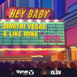 Hey Baby - Dimitri Vegas & Like Mike Vs. Diplo