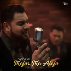Mejor Me Alejo - Versión Acústica