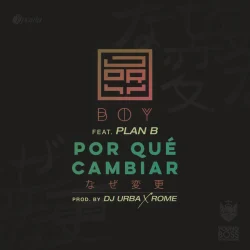 Por Que Cambiar (feat. Plan B)