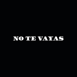 No Te Vayas