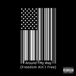 Around My Way [Freedom Ain't Free]