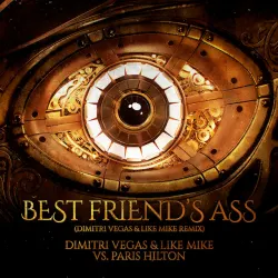 Best Friend's Ass - Dimitri Vegas & Like Mike Remix