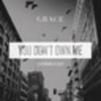How Much is the Song You Don't Own Me by SAYGRACE Worth? Royalty & Value Breakdown