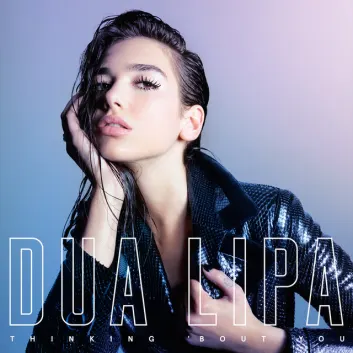 How Much is the Song Thinking 'Bout You by Dua Lipa Worth? Royalty & Value Breakdown