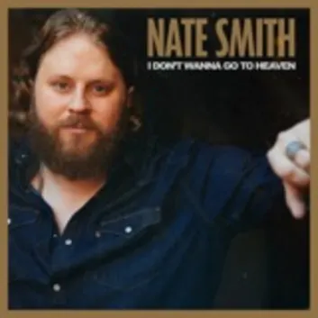 How Much is the Song I Don't Wanna Go To Heaven by Nate Smith Worth? Royalty & Value Breakdown