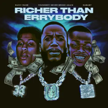 How Much is the Song Richer Than Errybody (feat. YoungBoy Never Broke Again & DaBaby) by Gucci Mane Worth? Royalty & Value Breakdown