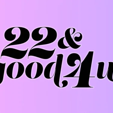 Picture of 22 & good 4 u