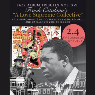 Picture of Jazz Album Tributes Vol. XVI: Frank Catalano's "A Love Supreme Collective" ft. a performance of Coltrane's Classic Record AND Catalano's 2015 #1 Record