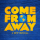 Come From Away (Touring)
