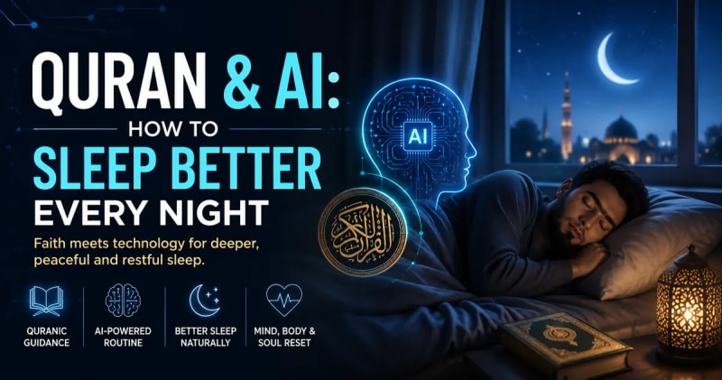 Quran and AI, How to Sleep Better Every Night, a real, practical, faith inspired guide.