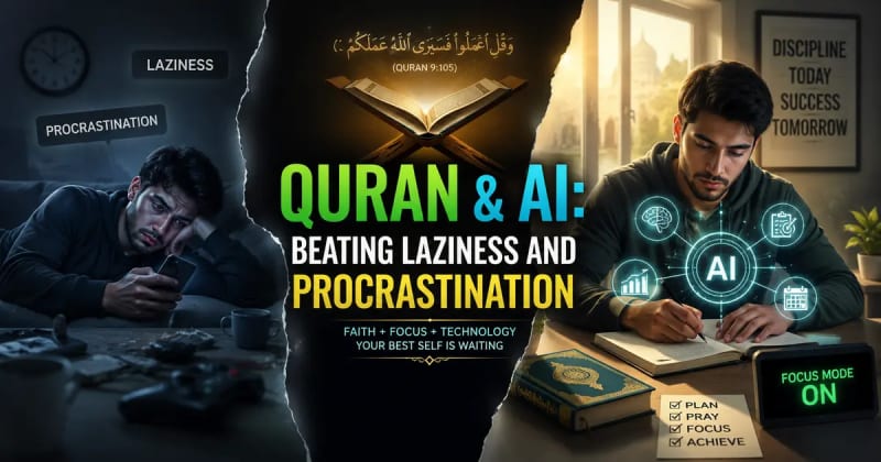 Quran & AI: Beating Laziness and Procrastination (14-Day Action Plan)