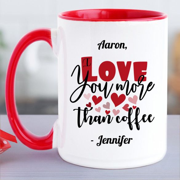 Love You More Than Coffee Personalized Mug - 15oz