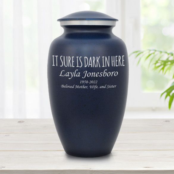 It Sure Is Dark In Here Personalized Dark Blue Large Cremation Urn